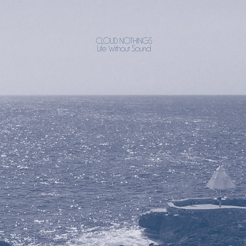 CAK115 Cloud Nothings - Life Without Sound