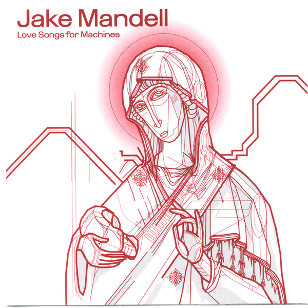 CAK008 Jake Mandell - Love Songs For Machines