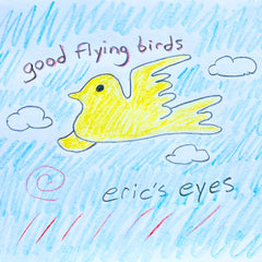 Good Flying Birds - Eric's Eyes