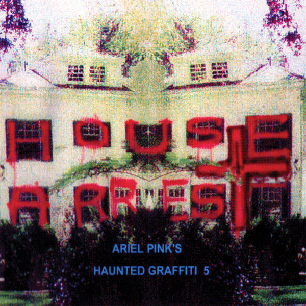 PAW08 Ariel Pink's Haunted Graffiti - House Arrest