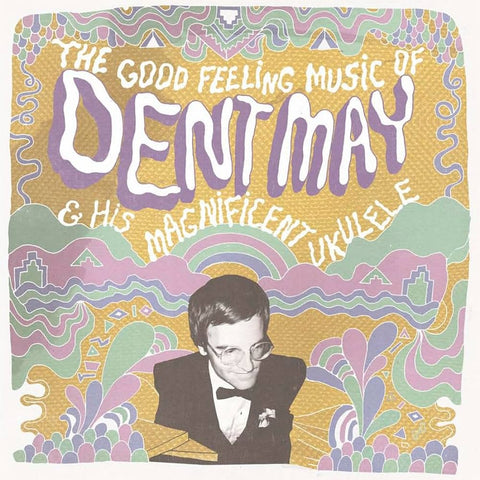 PAW24 Dent May - The Good Feeling Music of Dent May & His Magnificent Ukulele